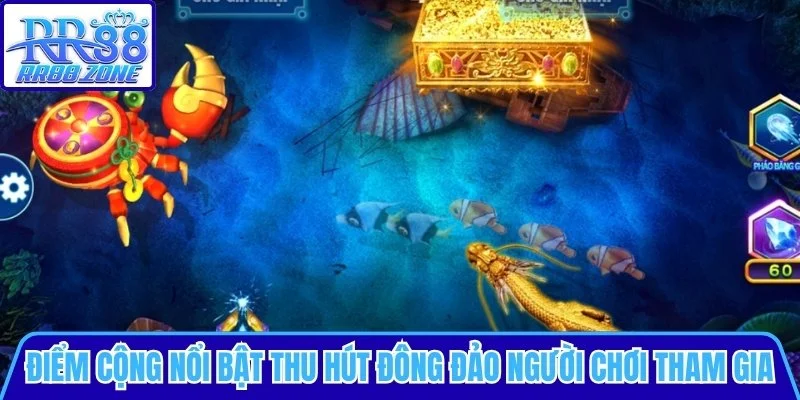 Những điểm cộng nổi bật thu hút đông đảo người chơi tham gia