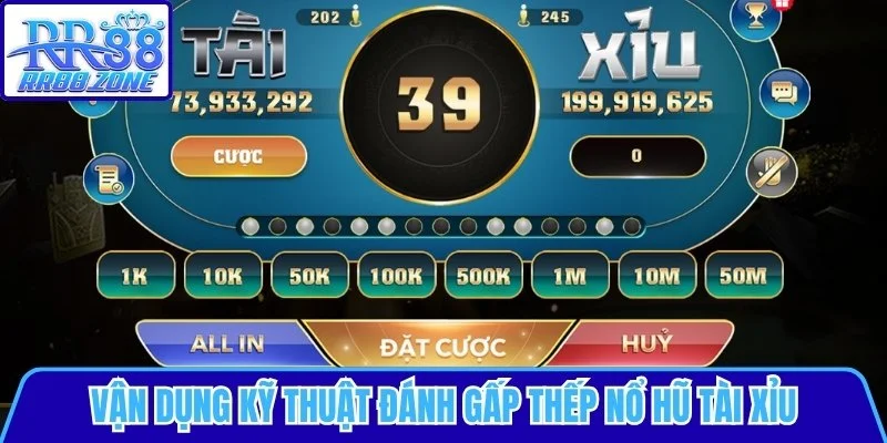 Vận dụng kỹ thuật đánh gấp thếp nổ hũ tài xỉu